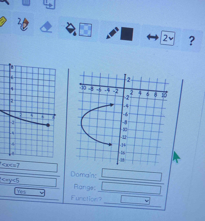 2
2v ?

Domain:

_
_
Yes
_
Range:
_
Function?