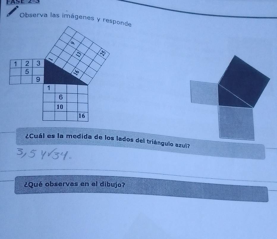 FASE 2-3 
Observa las imágenes y responde 
¿Cuál es la medida de los lados del triángulo azul? 
¿Qué observas en el dibujo?