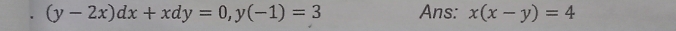 (y-2x)dx+xdy=0, y(-1)=3 Ans: x(x-y)=4
