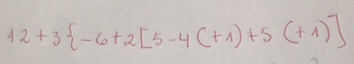 12+3 -6+2[5-4(+1)+5(+1)]