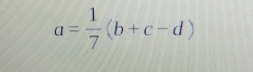 a= 1/7 (b+c-d)