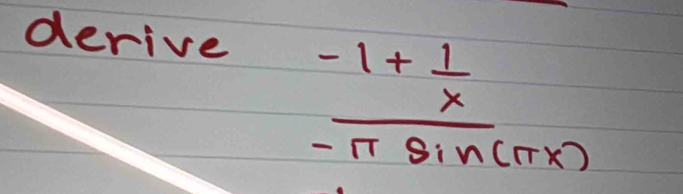 derive
frac -1+ 1/x -π sin (π x)