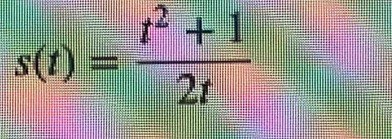 s(t)= (t^2+1)/2t 