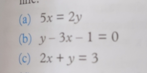 5x=2y
(b) y-3x-1=0
(c) 2x+y=3