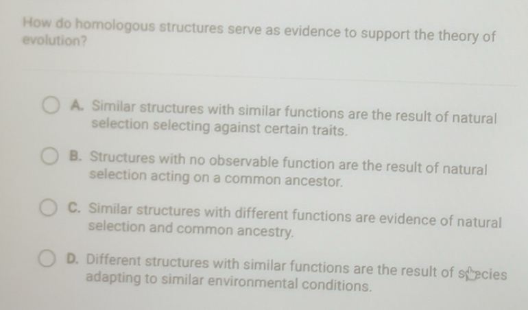 Solved: How do homologous structures serve as evidence to support the ...