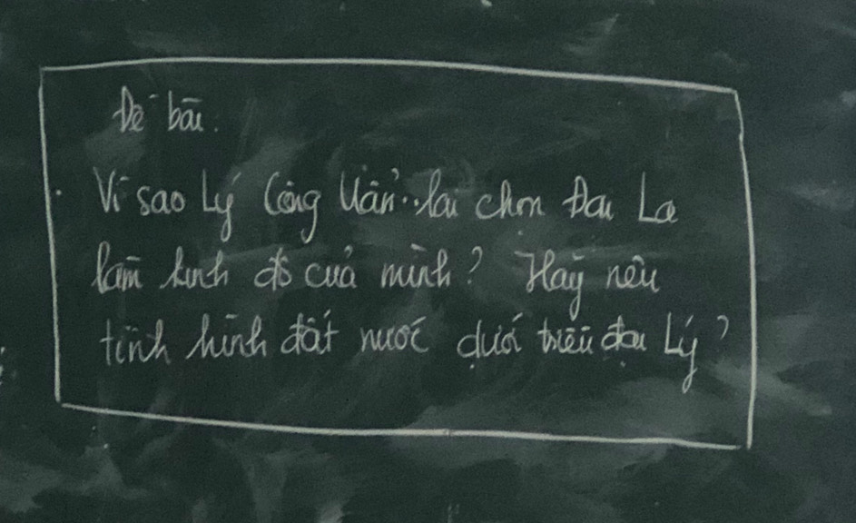 le bai 
Vi sao ly Coig Uainai chm ta La 
lain hinch¢o cua mint? Tay neu 
tinh hind dǎf yuoi duá thǎida ly?