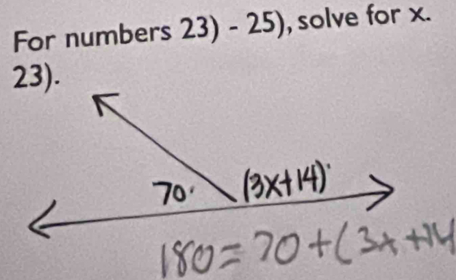 For numbers 23)-25) , solve for x. 
23).