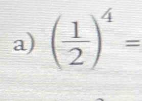 ( 1/2 )^4=