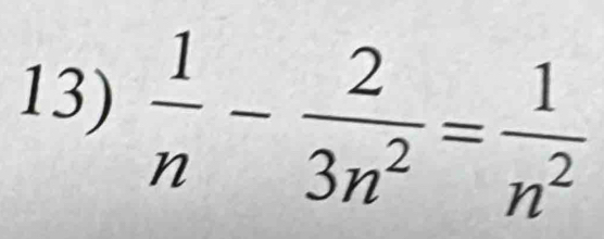  1/n - 2/3n^2 = 1/n^2 