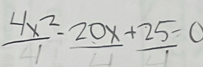  4x^2/1 - 20x/1 +frac 251
(