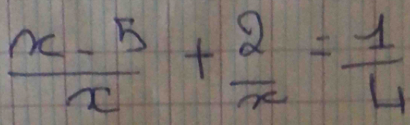  (x-5)/x + 2/x = 1/4 