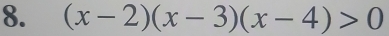 (x-2)(x-3)(x-4)>0