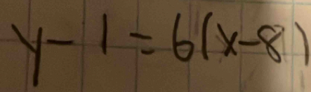 y-1=6(x-8)