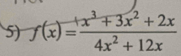 f(x)= (x^3+3x^2+2x)/4x^2+12x 