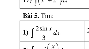 beginarrayr ∈t (x+2)ax endarray
Bài 5. Tìm:
1) ∈t  2sin x/3 dx 2.(x)