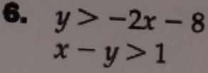 y>-2x-8
x-y>1