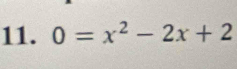 0=x^2-2x+2