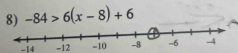 -84>6(x-8)+6
-14 -12