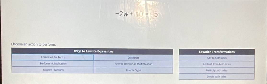 -2w+10=-5
Choose an action to perform.