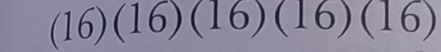 (16) (16) (16) (16) (16)