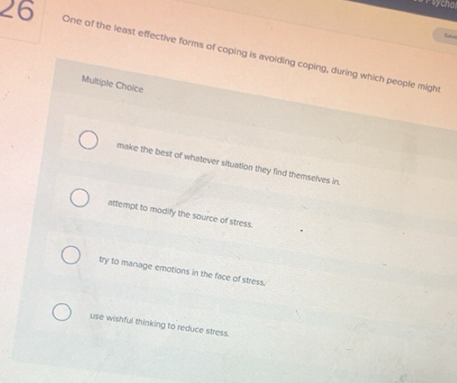 Solved: Save 26 One of the least effective forms of coping is avoiding ...