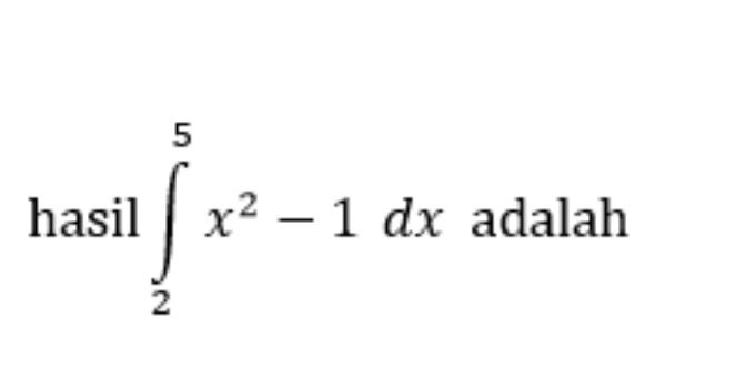 hasil ∈tlimits _2^(5x^2)-1dx adala if 1