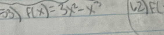 F(x)=3x^2-x^3 2) F