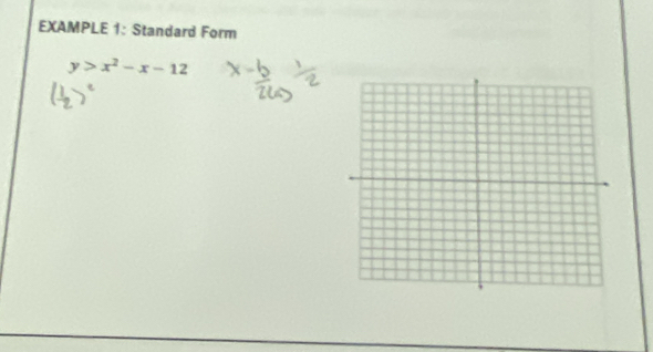 EXAMPLE 1: Standard Form
y>x^2-x-12