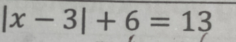 |x-3|+6=13