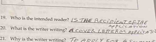 Who is the intended reader? 
20. What is the writer writing?_ 
21. Why is the writer writing?