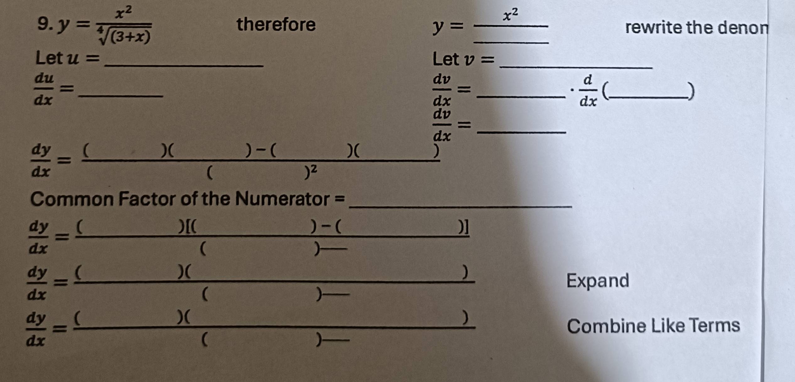 y=frac x^2_ 
9. y= x^2/sqrt[4]((3+x))  therefore _rewrite the denon 
Let u= _Let v= _
 du/dx = _ 
_  dv/dx =.  d/dx  _ ) 
_  dv/dx =
 dy/dx =frac ()()-()()()^2 ) 
f(a)=)=UNR=frac 2* 10^(-6 2* 10^-6)= 2W/2* 10^(-6) W )^2
Common Factor of the Numerator =_
 dy/dx = (()[()-()/()- 
)] 
_  
f(x)= 1/2) )^2) 
_) 
Expand
 dy/dx = ()(/()()  dy/dx = ()()/()  _  _ 
) 
Combine Like Terms