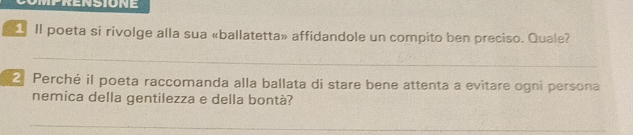 ll poeta si rivolge alla sua «ballatetta» affidandole un compito ben preciso. Quale? 
Perché il poeta raccomanda alla ballata di stare bene attenta a evitare ogni persona 
nemica della gentilezza e della bontà?