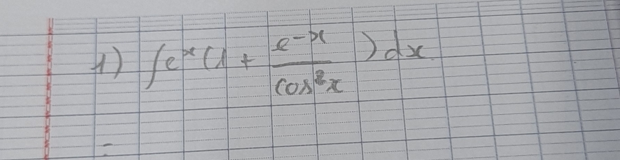 (1) ∈t e^x(1+ (e^(-x))/cos^2x )dx