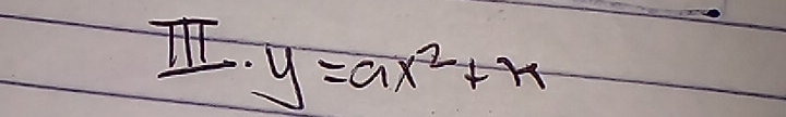 · y=ax^2+x