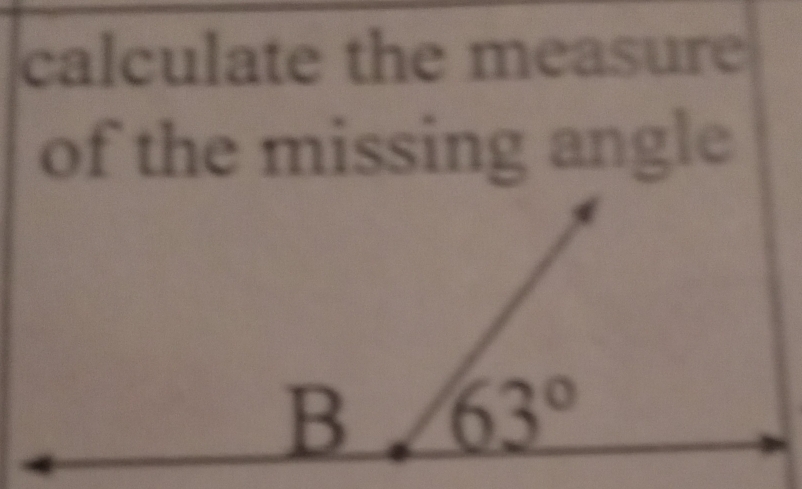 calculate the measure
of the missing angle