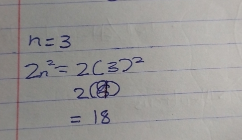 n=3
2n^2=2(3)^2
2(3)
=18