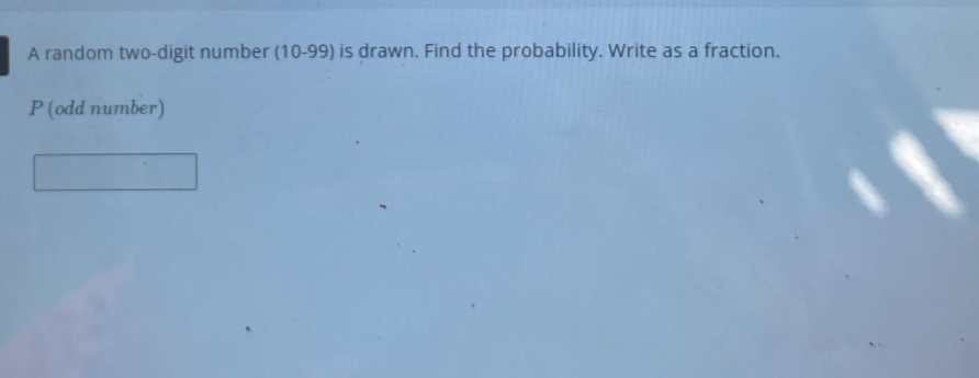 A random two-digit number (10-99) is drawn. Find the probability. Write as a fraction. 
P (odd number)