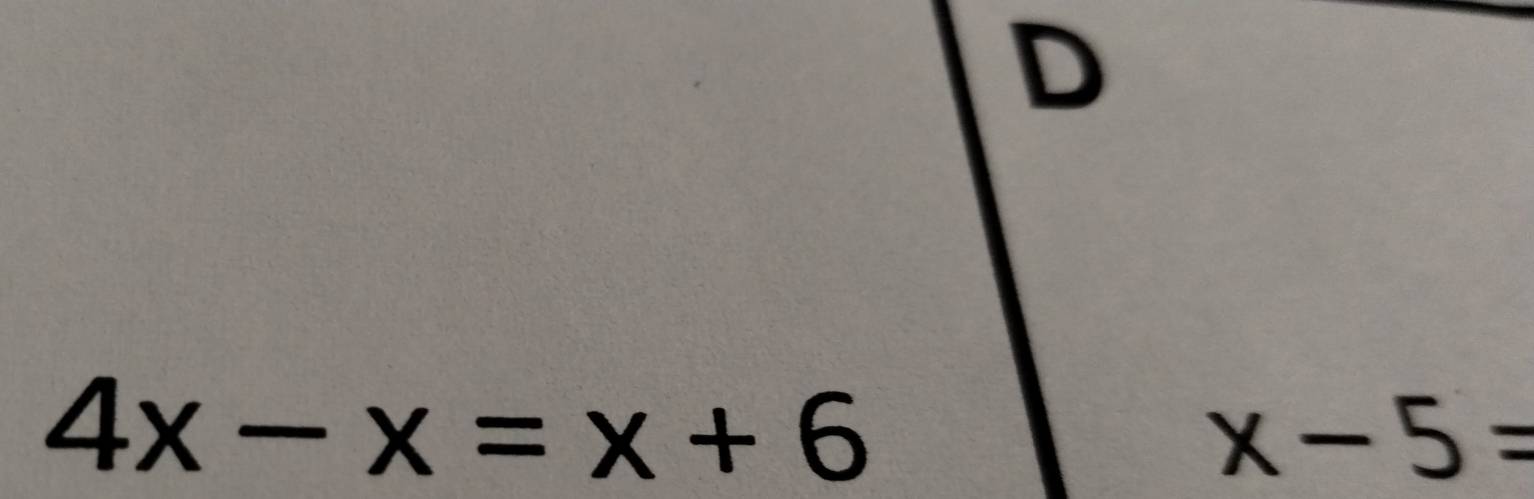 4x-x=x+6
x-5=