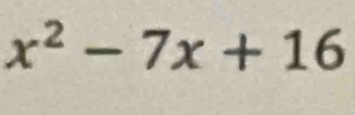 x^2-7x+16