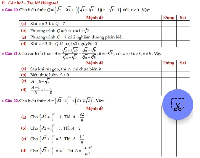 Câu hỏi - Trả lời Đúng/sai
* Câu 20.Cho biểu thức Q=(sqrt(x)-sqrt[4](x)+1)(sqrt(x)+sqrt[4](x)+1)(x-sqrt(x)+1) với x≥ 0. Vậy:
# Câu 21.Cho các biểu thức A= (sqrt(a)+sqrt[4](ab))/sqrt[4](a)+sqrt[4](b) - (sqrt(a)-sqrt(b))/sqrt[4](a)-sqrt[4](b) ;B=-sqrt[4](b); với a>0,b>0,a!= b. Vậy:
# C