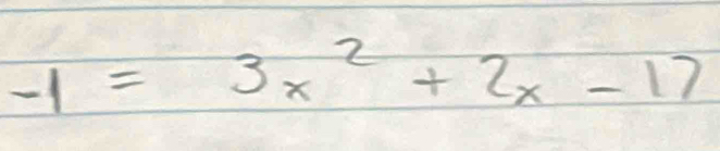 -1=3x^2+2x-17