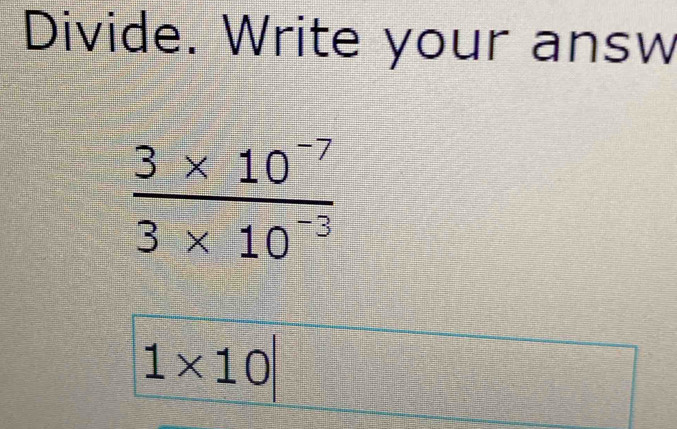 Divide. Write your answ
1* 10