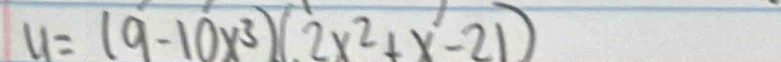 y=(9-10x^3)(2x^2+x-21)