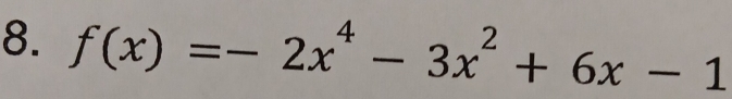 f(x)=-2x^4-3x^2+6x-1