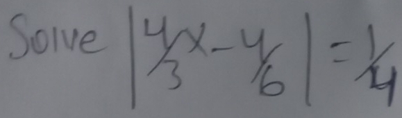 Solve beginvmatrix 4x-4/6endvmatrix =1/4