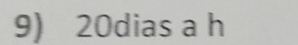 20dias a h