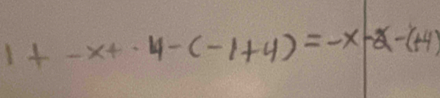 1+-x+· 4-(-1+4)=-x-2-(+4)