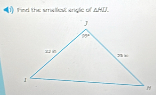 Find the smallest angle of △ HD.