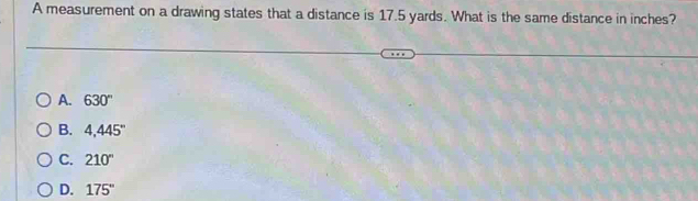 Solved: A measurement on a drawing states that a distance is 17.5 yards ...