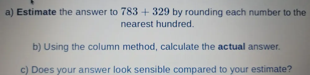 Solved: Estimate the answer to 783+329 by rounding each number to the ...